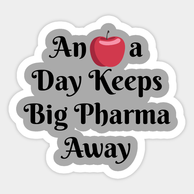 An Apple a Day Keeps Big Pharma Away Sticker by StyledBySage